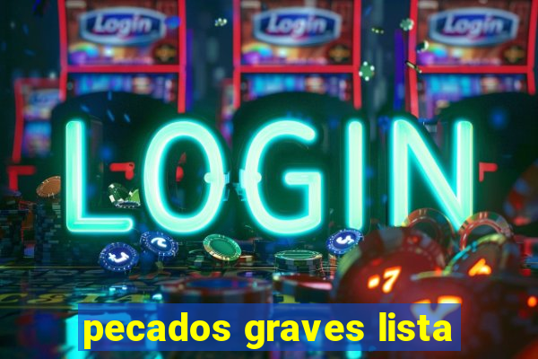 pecados graves lista